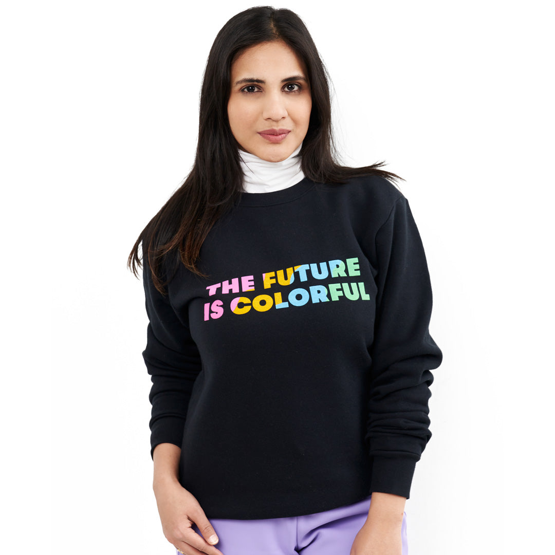 Future is Colorful Screen Printed Black Sweatshirt