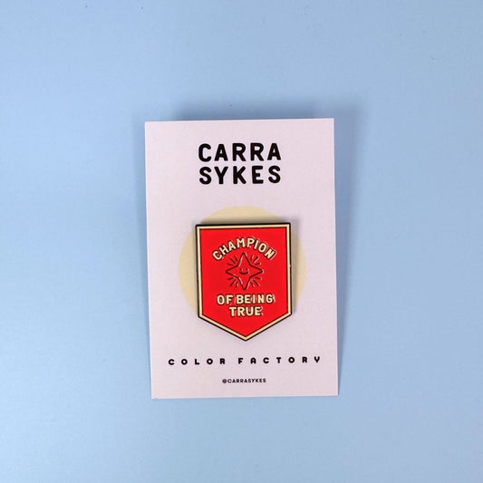 Champion of Being True Enamel Pin