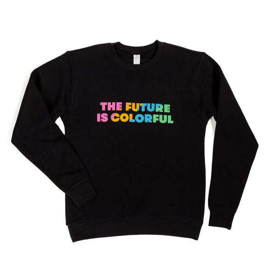 Future is Colorful Screen Printed Black Sweatshirt