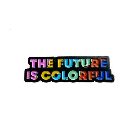"The Future is Colorful" Black Enamel Pride Pin